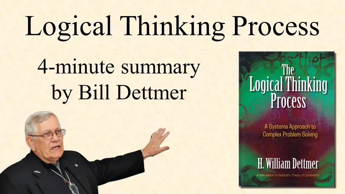Logical Thinking Process explained by the world expert Bill Dettmer