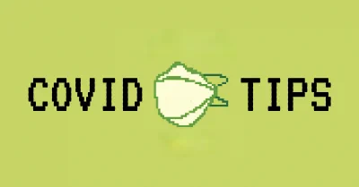 On a light green background: pixel art of an n95 mask. Around it are the words "COVID TIPS", also in a kind of pixelly font.