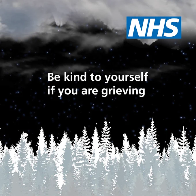 An illustration of snow-covered trees and the night sky. The text reads "Be kind to yourself if you are grieving."

The NHS logo is in the top right hand corner.