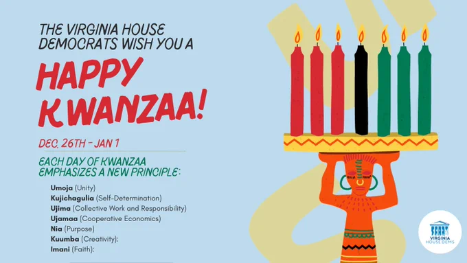 Blue graphic with Kinara (candle-holder) on right. Text: the Virginia House Democrats Wish you a happy Kwanzaa. Dec 26th-Jan1. Each day of Kwanzaa emphasizes a new principle: Umoja, Kujichagulia, Ujima, Ujamaa, Nia, Kuumbq, Imani