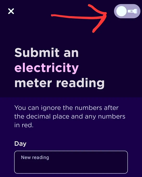 A screen shot of the Octopus Energy ap showing the meter reading UX. In the top right hand corner is a toggle button to turn on the phones flashlight so you can see the electricity meter in the dark. 