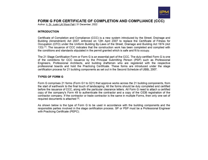 🔴 FORM G FOR CERTIFICATE OF COMPLETION AND COMPLIANCE (CCC) 
👨‍💻 Author: Ir. Dr. Justin LAI Woon Fatt | 31 December, 2022

Certificate of Completion and Compliance (CCC) is a new system introduced by the Street, Drainage and Building (Amendment) Act 2007, enforced on 12th April 2007 to replace the Certificate of Fitness for Occupation (CFO) under the Uniform Building By-Laws of the Street, Drainage and Building Act 1974 (Act 133) [1]. The issuance of CCC indicates that the construction work has been completed and complied with the conditions and standards stipulated in the permit granted which is safe and fit to occupy. 

💻 Website Link:
https://ipm.my/form-g-for-certificate-of-completion-and-compliance-ccc/ 

#IPMProfessionalServices #ArchitecturalConsultant #EngineeringConsultant #BuildingKnowledge #BuildingInfo #FormG #ImportanceFormG #SubmissionPlan #LocalAuthorityApplication #ProfessionalArchitect #ProfessionalEngineer #PSP #PEPC #CCCApplication