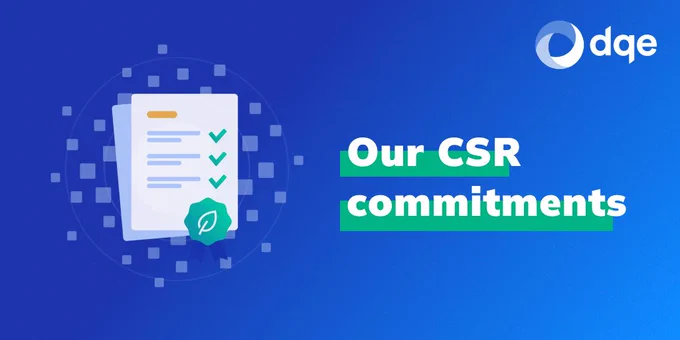 Our CSR commitments | Making data quality support a more sustainable, digitalized world.
Find out more: https://dqe.tech/en/CSR-at-DQE/
