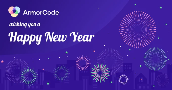 Happy New Year from team ArmorCode