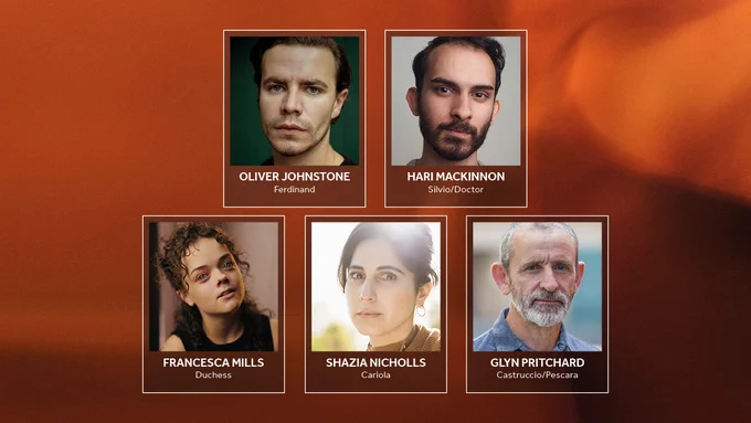 A blurred background of orange hues and smoke. Five headshots of the Company of THE DUCHESS OF MALFI. Top line, left to right: Oliver Johnstone, Hari Mackinnon. / Bottom line: Francesca Mills, Shazia Nicholls, Glyn Pritchard.