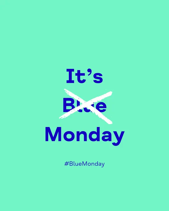 Bright green graphic with words 'It's Blue Monday' with cross through word Blue. With hashtag Blue Monday