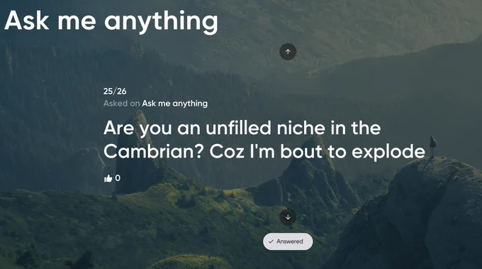 Are you an unfilled niche in the Cambrian? Coz I'm bout to explode
