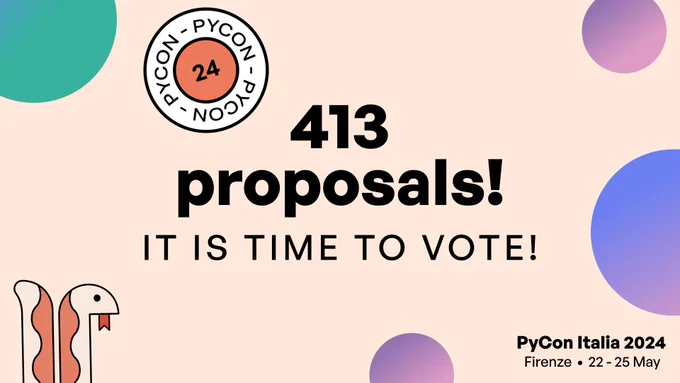 Promotional graphic for PyCon Italia 2024, displaying '413 proposals! IT IS TIME TO VOTE!' in bold text. The PyCon logo for 2024 and the event dates, 'Firenze - 22-25 May,' are also shown. The background is a pastel peach color with decorative abstract shapes and a stylized snake illustration, representing Python.
