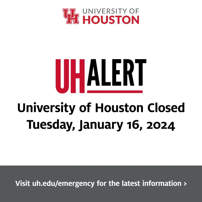 UH ALERT: University of Houston Closed Tuesday, January 16, 2024.