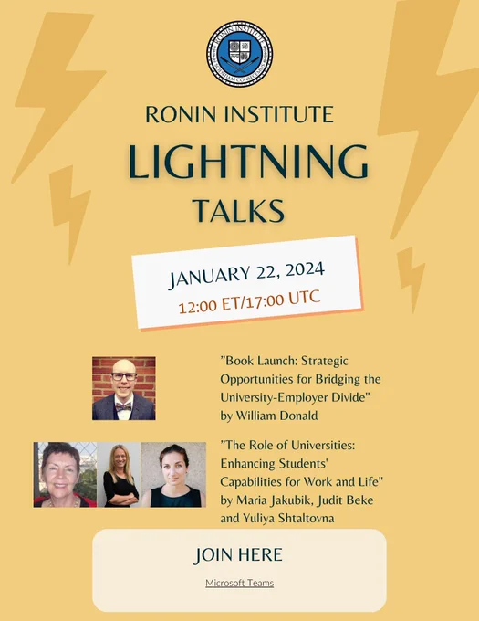 Research Scholars William Donald (@drwilliamedona1), Maria Jakubik and collaborators Judit Beke, Yuliya Shtaltovna (@yshtaltovna) to present Lightning Talks 'Strategic Opportunities for Bridging the University-Employer Divide', 'The Role of Universities: Enhancing Students' Capabilities for Work and Life' at Ronin Lightning Talks, 22nd January 2024. https://teams.microsoft.com/l/meetup-join/19:meeting_NDBjZjRjNmEtMGVkNy00ZTQ5LWIyNjYtNGI5Njc4ZDk3OGYw@thread.v2/0?context={