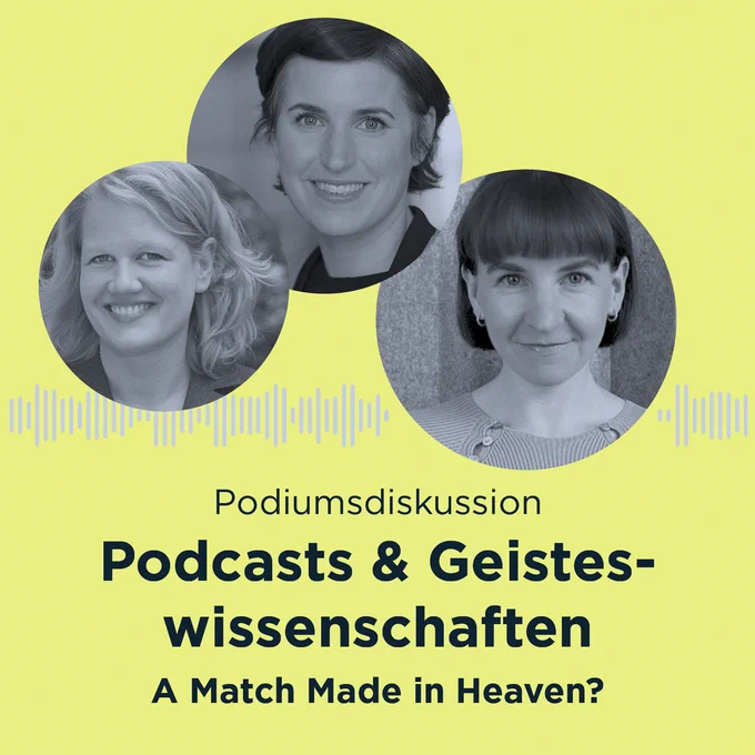 Podcasts & Geisteswissenschaften: A Match Made in Heaven?, heißt es in der Bild. Es zeigt drei Gesichter in Schwarz und Weiß vor einem lindgrünen Hintergrund und grauen Audiowellenformen.