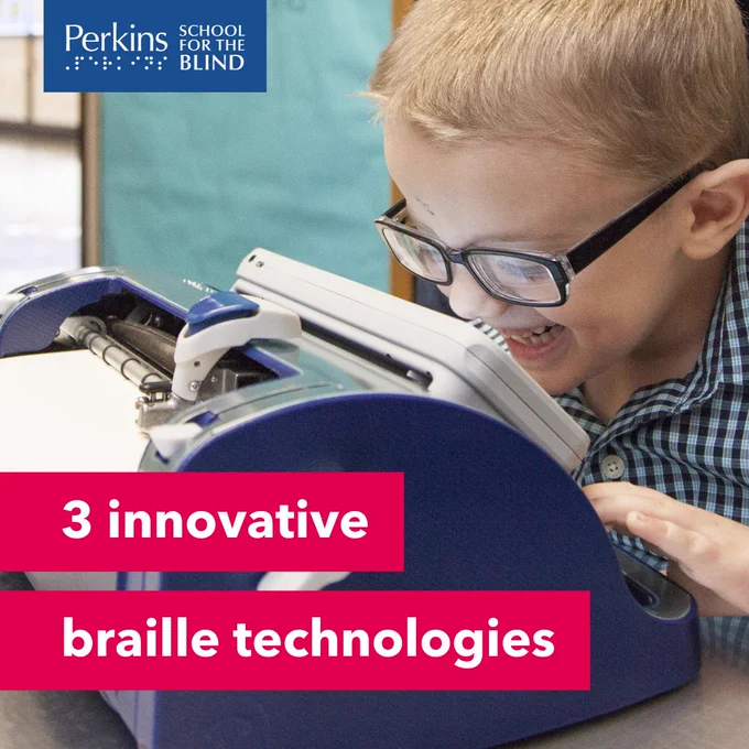A child works with a Perkins SMART Brailler. Text: 3 innovative braille technologies.