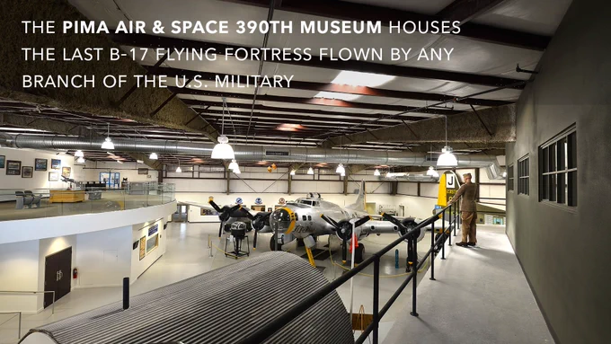 The Pima Air & Space Museum houses the last B-17 flying fortress flown by any branch of the U.S Military