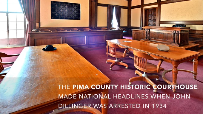 The Pima County Historic Courthouse made national headlines when John Dillinger was arrested in 1934