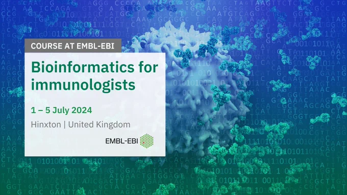 Course at EMBL's European Bioinformatics Institute. Bioinformatics for Immunologsits. 1 – 5 July 2024. Hinxton, UK.