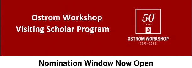 The Ostrom Workshop Visiting Scholar Program has opened their nomination window
