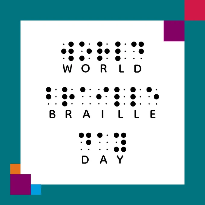 An image with a teal background and colorful squares as an accent, At the center, text reads: 'World Braille Day' alongside an image of the Braille translation for each letter.
