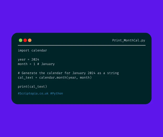 Python Calendar - Generate calendar for specified month - Find out more at https://scriptopia.co.uk/2024/01/07/python-calendar-generate-calendar-for-specified-month/