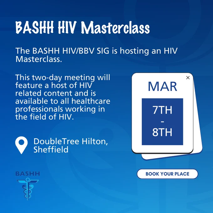 BASHH HIV Masterclass | The BASHH HIV/BBV SIG is hosting an HIV Masterclass | This two-day meeting will feature a host of HIV related content and is available to all healthcare professionals working in the field of HIV | Location: DoubleTree Hilton, Sheffield | 7th-8th March