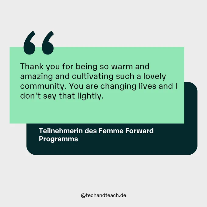 Zitat-Box mit Text: Thank you for being so warm and amazing and cultivating such a lovely community. You are changing lives and I don't say that lightly. – Teilnehmerin des Femme Forward Programms