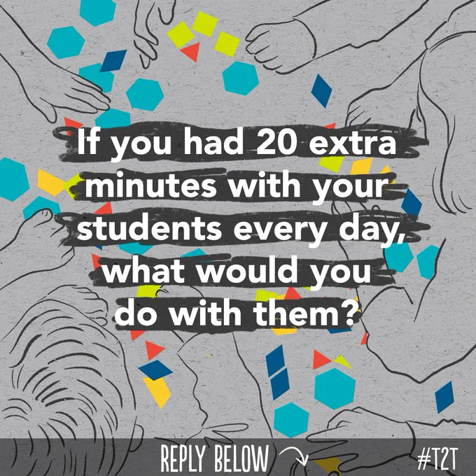 If you had 20 extra minutes with your students every day, what would you do with them?