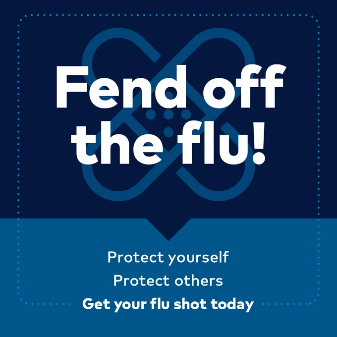 Fend off the flu! Get your flu shot today.