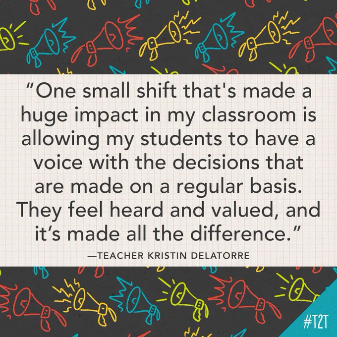 "One small shift that's made a huge impact in my classroom is allowing my students to have a voice with the decisions that are made on a regular basis. They feel heard and valued, and it’s made all the difference." —Teacher Kristin DeLaTorre