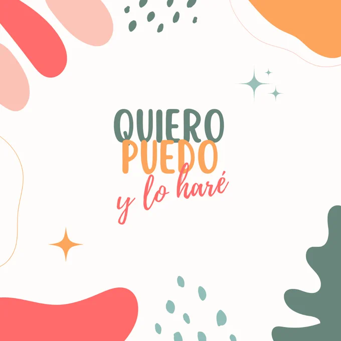 Quiero, puedo y lo haré,