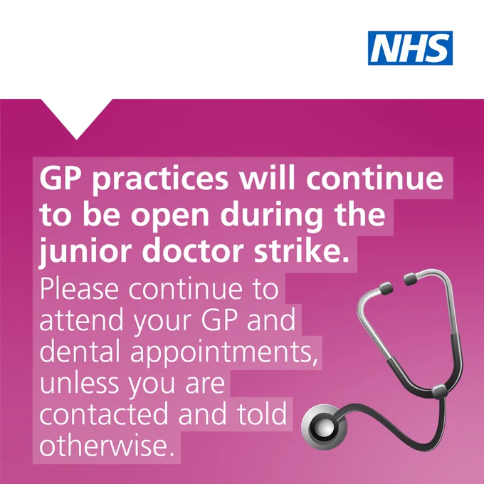 GP practices will continue to be open during the junior doctor strike. Please continue to attend your GP and dental appointments, unless you are contacted and told otherwise.
