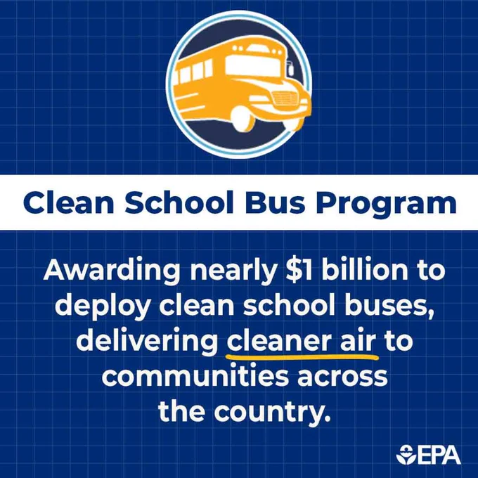 A graphic with a navy-blue grid background with an illustration of a school bus in top center. Text reads, "Clean School Bus Program: awarding nearly $1 billion to deploy clean school buses, delivering cleaner air to communities across the country." EPA logo in the bottom right.
