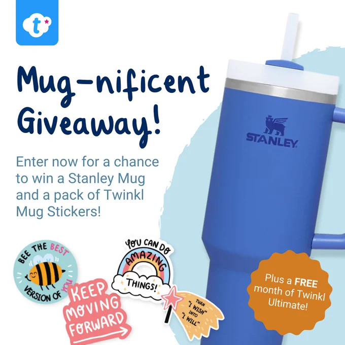 Image of a blue Stanley Mug and Straw, and some motivational stickers.
Sticker 1. A bumble bee with the words 'bee the best version of you.
Sticker 2. Keep moving forward.
Sticker 3. A rainbow with the words 'You can do amazing things.'.
Sticker 4. A magic wand with the words 'turn I wish into I will.'

Mug-nificent Giveaway! Enter now for a chance to win a Stanley Mug and  pack of Twinkl Mug Stickers!