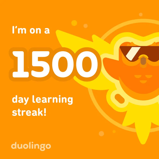 Orange graphic of Duolingo bird saying I’m on a 1500 day learning streak.