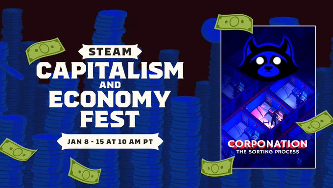 Banner with Steam's branding for its Capitalism and Economy Fest taking place between January 8th and January 15th 10am pacific time. The official artwork has bills flying around and piles of coins on the background. On the right there is the official key art for CorpoNation: The Sorting Process.