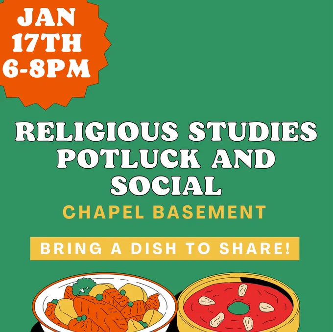 Graphic poster for a potluck on green background. Top left corner: Orange graphic with white text that reads JAN 17th 6-8pm. Central text reads: Religious Studies Potluck and Social. Chapel Basement. Bring a dish to share! Bottom has illustrations of two potluck-style dishes.
