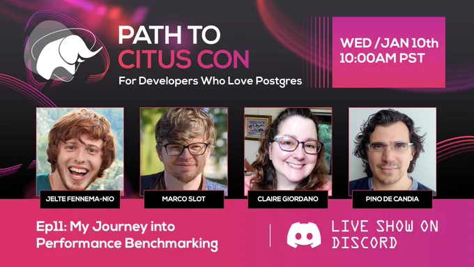 Bio pics for guests and hosts of Ep11 of the Path To Citus Con podcast for developers who love Postgres. The topic for this episode is "My Journey into Perforamnce Benchmarking". Dates are also displayed: Wed Jan 10th at 10:00am PST. Along with the elephant mascot for Path To Citus Con. 