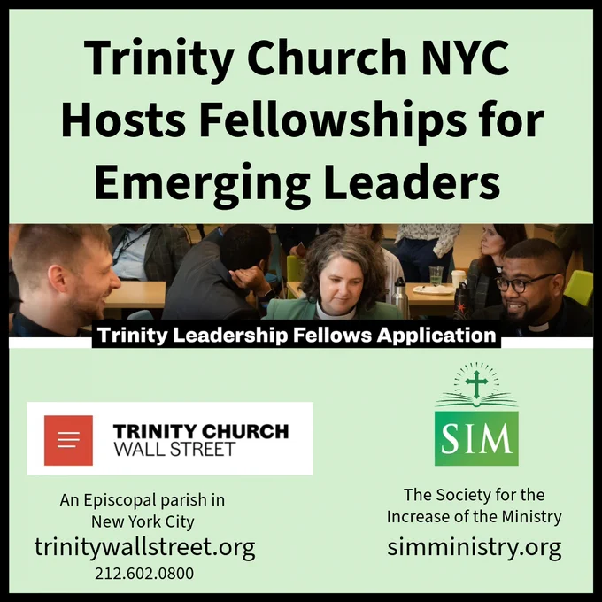 Trinity Church, NYC, Hosts Fellowships for Emerging Leaders.
Unlock your potential with the Trinity Leadership Fellows program!  Elevate your skills, expand your network, and embrace growth.  

Applications are being accepted now until Jan. 31, 2024. Please visit the following link. 
https://trinitywallstreet.org/grants-partners/leadership-development/trinity-leadership-fellows/apply
#TrinityLeadership #FellowsProgram #LeadershipDevelopment #UnlockYourPotential #TrinityChurchNYC 
#TheSocietyfortheIncreaseoftheMinistry 	