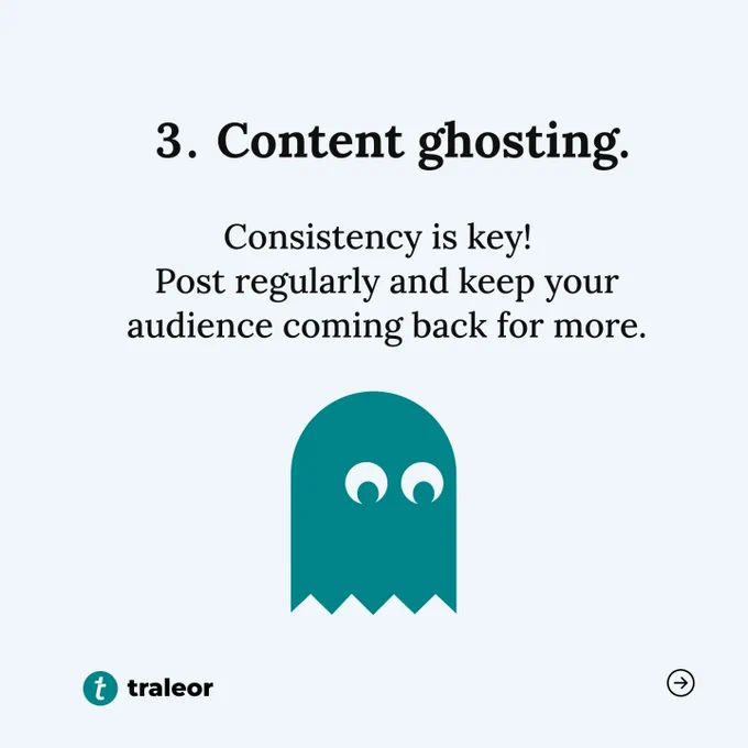 Traleor - 3 Mistakes to Avoid When Building Your Personal Brand in 2024 - #3 Avoid Content Ghosting 