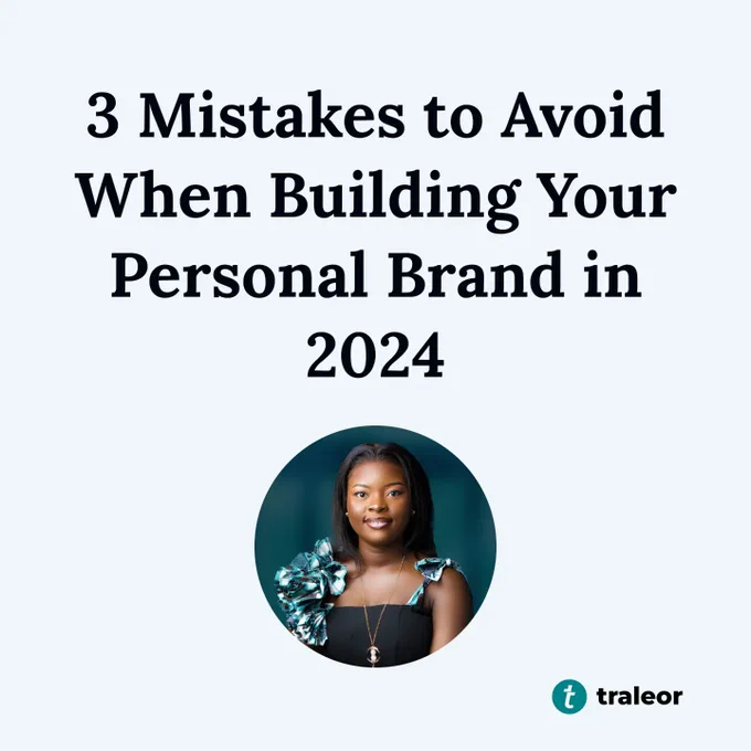 Traleor - 3 Mistakes to Avoid When Building Your Personal Brand in 2024