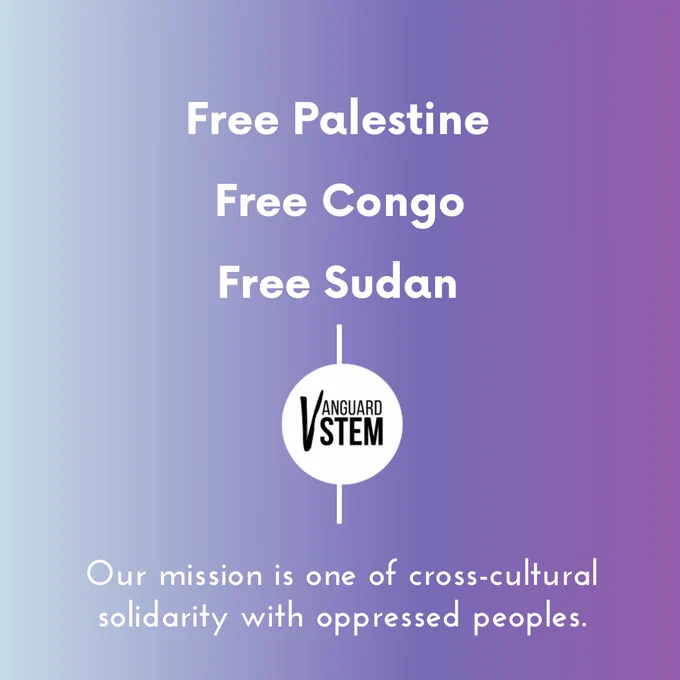 On a blue to purple gradient, text reads: Free Palestine. Free Congo. Free Sudan. [Back and white VanguardSTEM logo]. Our mission is one of cross-cultural solidarity with oppressed peoples.