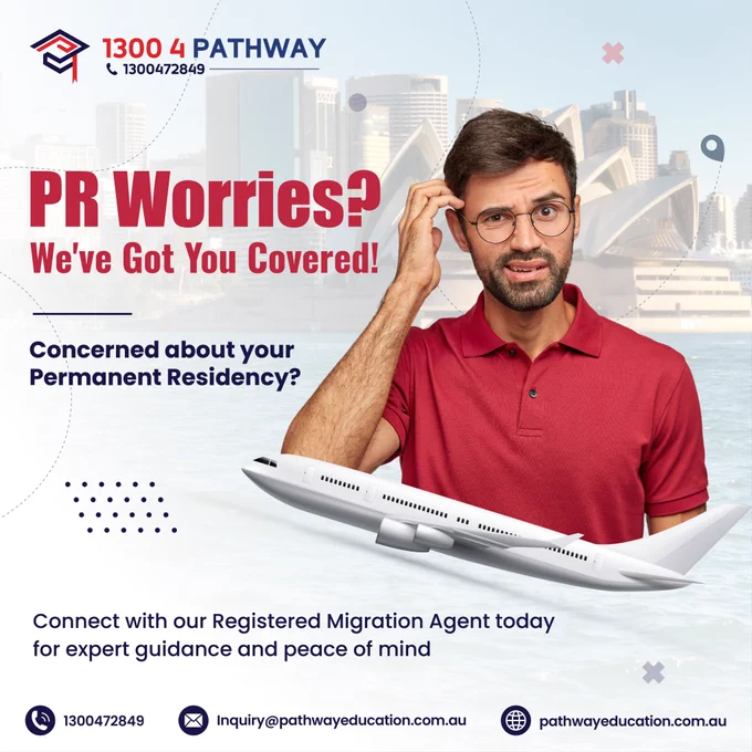 🙄Leave your PR worries behind! 
🌐 Our Registered Migration Agent is here to guide you through the Permanent Residency process, ensuring a smooth journey to your dream status. 
Connect with us today for expert assistance and peace of mind.


🌐 For those dreaming of a successful visa journey, talk to our friendly consultants now! 
📞 Call us at 𝟏𝟑𝟎𝟎𝟒𝟕𝟐𝟖𝟒𝟗.

📆 Book an Appointment for a FREE Consultation: https://pathwayeducation.com.au/appointment/

🏢 Pathway Education & Visa Services - Head Office
🏛 Suite 5-14, 365 Little Collins Street, VIC 3000
☎  Call us at 𝟏𝟑𝟎𝟎𝟒𝟕𝟐𝟖𝟒𝟗 or 𝟎𝟑𝟗𝟎𝟎𝟖𝟔𝟑𝟖𝟎
📞 Reach us at  𝟔𝟏𝟒𝟎𝟎𝟎𝟗𝟎𝟕𝟗𝟖 or  𝟔𝟏𝟒𝟎𝟏𝟔𝟔𝟏𝟒𝟖𝟏
📧 Email us at inquiry@pathwayeducation.com.au
🌐 Visit our website: www.pathwayeducation.com.au
✅ MARA: 2318164 | 1678820
🌟 Education | Migration | Professional Year
