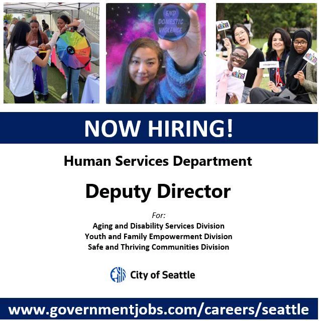 Now hiring! Deputy Director of Seattle Human Services. https://www.governmentjobs.com/careers/seattle/jobs/4340734/deputy-director