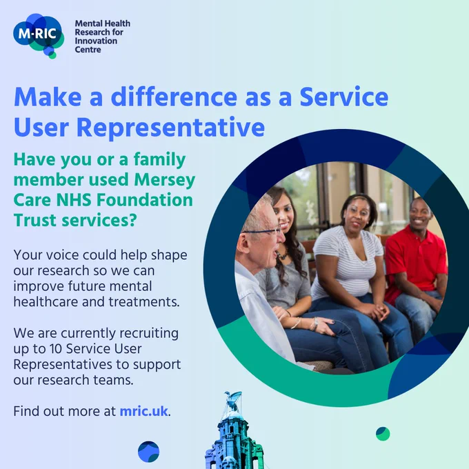 Image of people talking with the text: Make a difference as a Service User Representative
Have you or a family member used Mersey Care NHS Foundation Trust Services? Your voice could help shape our research so we can improve future mental healthcare and treatments. We are currently recruiting up to 10 Service User Representatives to support our research teams. Find out more at mric.uk.