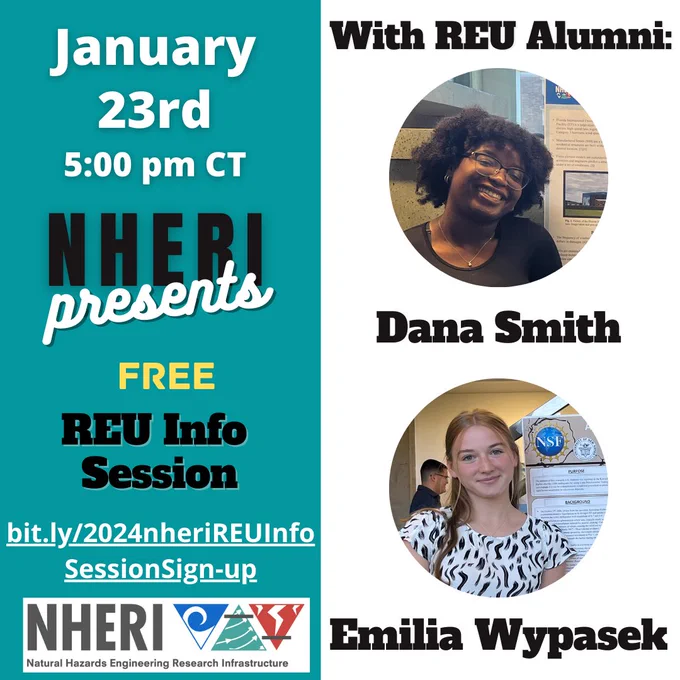 NHERI logo with an image of Dana Smith and Emilia Wypasek. The text reads, "January 23rd, 5:00pm CT, NHERI presents free REU Info Session bit.ly/2024nheriREUInfoSessionSign-up."