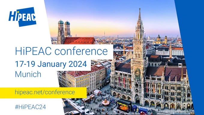 HiPEAC conference
17-19 January 2024
Munich 
hipeac.net/conference
#HiPEAC24