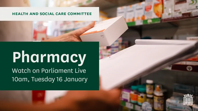 Health and Social Care committee. Pharmacy. Watch on Parliament Live, 10am, Tuesday 16 January