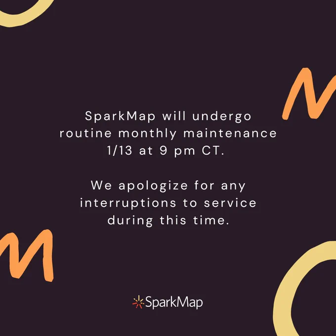 Maintenance message stating "SparkMap will undergo routine monthly maintenance 1/13 at 9 pm CT. We apologize for any interruptions to service during this time."