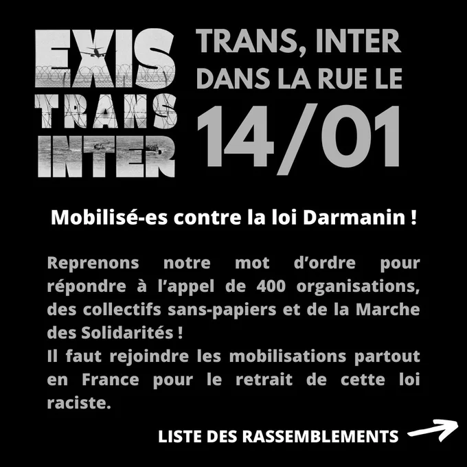 Communication texte : "Trans, inter, dans la rue le 14/01. Mobilisé-es contre la loi Darmanin ! Rappelons notre mot d'ordre pour répondre à l'appel de 400 organisations, des collectifs sans papiers et de la Marche des Solidarités ! Il rejoindre les mobilisations partout en France."