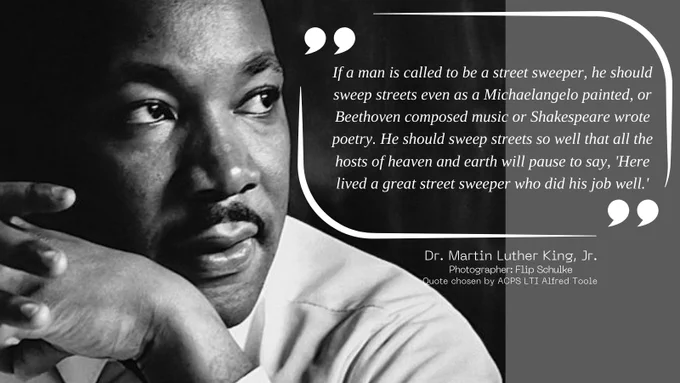 Black and White image of MLK with his street sweeper quote.