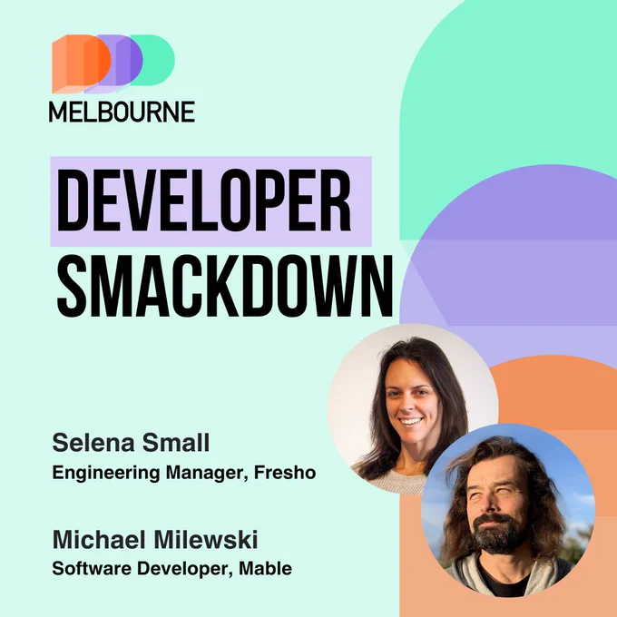 Orange, purple and green DDD Melbourne logo in upper left corner. Session title: “Developer smackdown” Speaker name and title: Selena Small, Engineering Manager, Fresho. Michael Milewski, Software Developer, Mable. Photo: A person with long dark hair wearing a white cotton top, and another person with wavy brown hair with lighter-coloured ends. They are wearing a hoodie and have a salt-and-pepper beard.