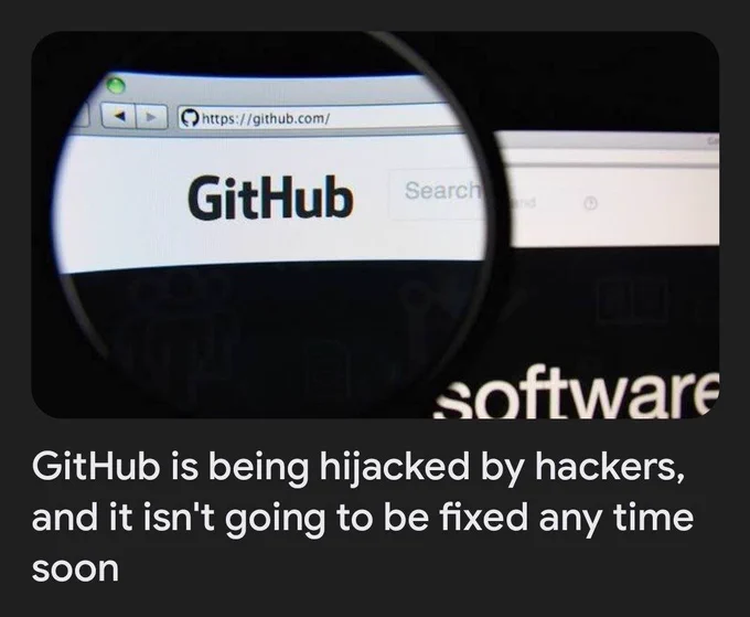 https://www.techradar.com/pro/github-is-being-hijacked-by-hackers-and-it-isnt-going-to-be-fixed-any-time-soon#:~:text=Cybercriminals are using GitHub to,part of their criminal infrastructure.